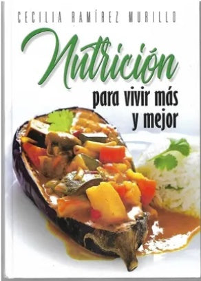 Portada del libro en la que aparece una berenjena rellena con verduras y arroz, titulado «Nutrición para vivir más y mejor», de Cecilia Ramírez Murillo, ideal para quienes buscan recetas saludables y una alimentación equilibrada.