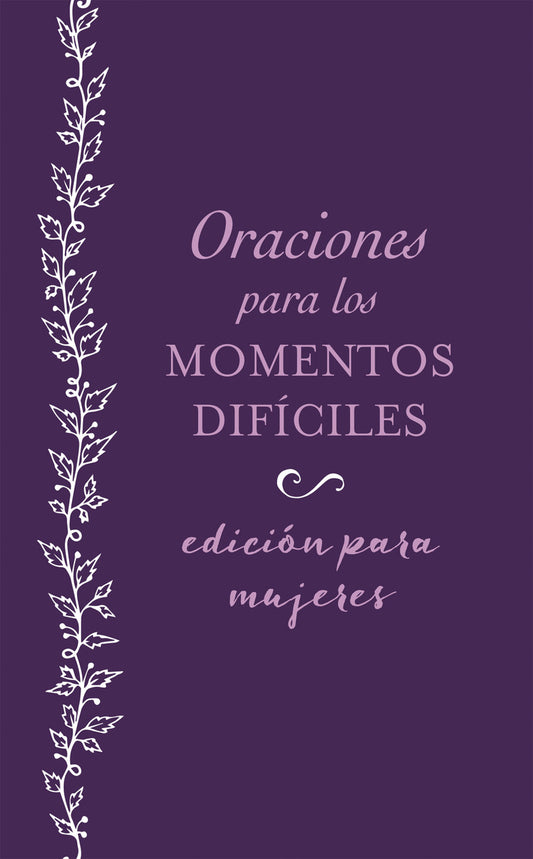 Una portada morada con texto en blanco y rosa que dice «Oraciones para los momentos difíciles, edición para mujeres», y un diseño floral blanco a lo largo del borde izquierdo; incluye reflexiones devocionales y una guía práctica de oración.