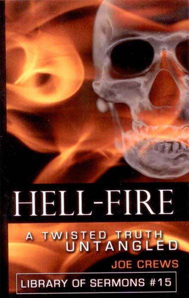 La portada del libro, en la que aparecen llamas y una calavera, lleva por título *Hell-Fire: A Twisted Truth Untangled*, de Joe Crews (Biblioteca de sermones n.º 15), y analiza las pruebas bíblicas en contra del infierno, al tiempo que revela el amor y la misericordia de Dios.