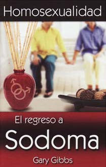 Portada del libro *Homosexualidad: El regreso a Sodoma*, de Gary Gibbs, en la que aparecen dos personas sentadas cogidas de la mano y un jarrón con símbolos de género masculino entrelazados, lo que ilustra de forma evocadora cómo la agenda homosexual puede afectar a las vidas de las personas.