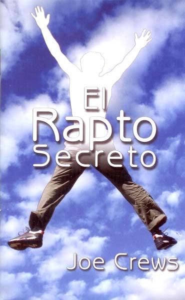 Portada del libro *El Rapto Secreto*, de Joe Crews, en la que aparece la silueta de una persona saltando con los brazos y las piernas extendidos sobre un fondo de cielo nublado, y que analiza los errores de la teoría secreta del éxtasis sobre cuándo regresará Jesucristo.