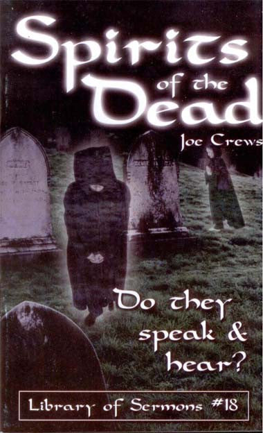 Portada del libro titulado *Spirits of the Dead*, de Joe Crews, en la que aparecen figuras fantasmales en un cementerio junto al texto «¿Hablan y oyen?». Biblioteca de sermones n.º 18. Explora las pruebas bíblicas y la verdad sobre la inmortalidad del alma.