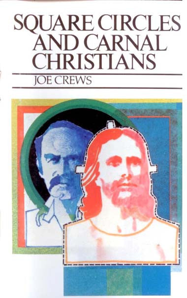 Portada del libro titulado «Square Circles and Carnal Christians», de Joe Crews, en la que aparecen ilustraciones de un hombre y una representación estilizada de Jesús, y que explora el contraste entre los hábitos carnales y la vida dedicada a Jesús.