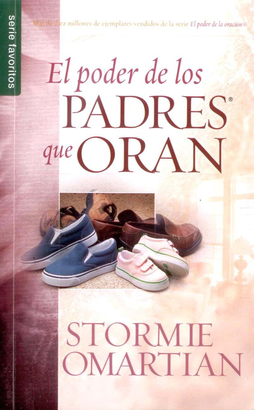 Portada del libro *El poder de los padres que oran*, de Stormie Omartian, en la que aparecen pares de zapatos de adulto y de niño sobre una superficie clara, con el título y el nombre de la autora en letra grande. Inspiración y motivación para rezar por tus hijos.