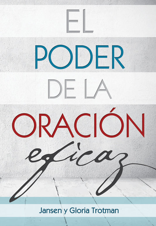 Portada del libro titulado *El poder de la oración eficaz*, de Jansen y Gloria Trotman, con texto en negrita en azul, rojo y negro sobre un fondo con textura, ideal para quienes desean fortalecer su vida de oración.