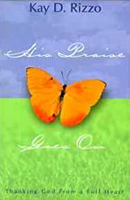 Portada del libro *His Praise Goes On*, de Kay D. Rizzo, en la que aparece una mariposa naranja sobre un fondo azul y verde con texto en letra cursiva blanca.