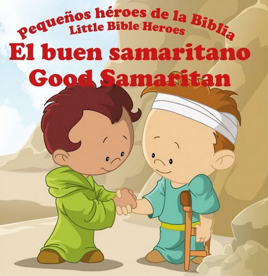 Dos niños de dibujos animados, uno con la cabeza vendada y una muleta, se dan la mano. El texto en español e inglés reza: «El buen samaritano / Good Samaritan» y «Pequeños Héroes de la Biblia, un libro infantil religioso y librito bilingüe para niños».