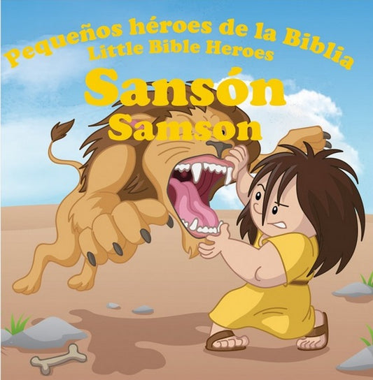 Ilustración de Sansón, representado como un niño, luchando contra un león que ruge, con el texto «Pequeños héroes de la Biblia / Little Bible Heroes - Sansón / Samson» en amarillo y azul. Un divertido libro infantil bíblico y librito bilingüe para niños.