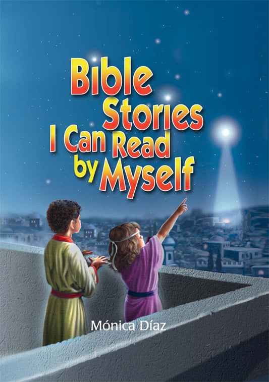 Dos niños vestidos con ropa de estilo antiguo están de pie en una azotea por la noche; uno de ellos señala una luz brillante en el cielo, sobre una ciudad. El título del libro es «Historias de la Biblia que puedo leer yo solo», de Mónica Díaz, una Biblia ilustrada para jóvenes lectores.