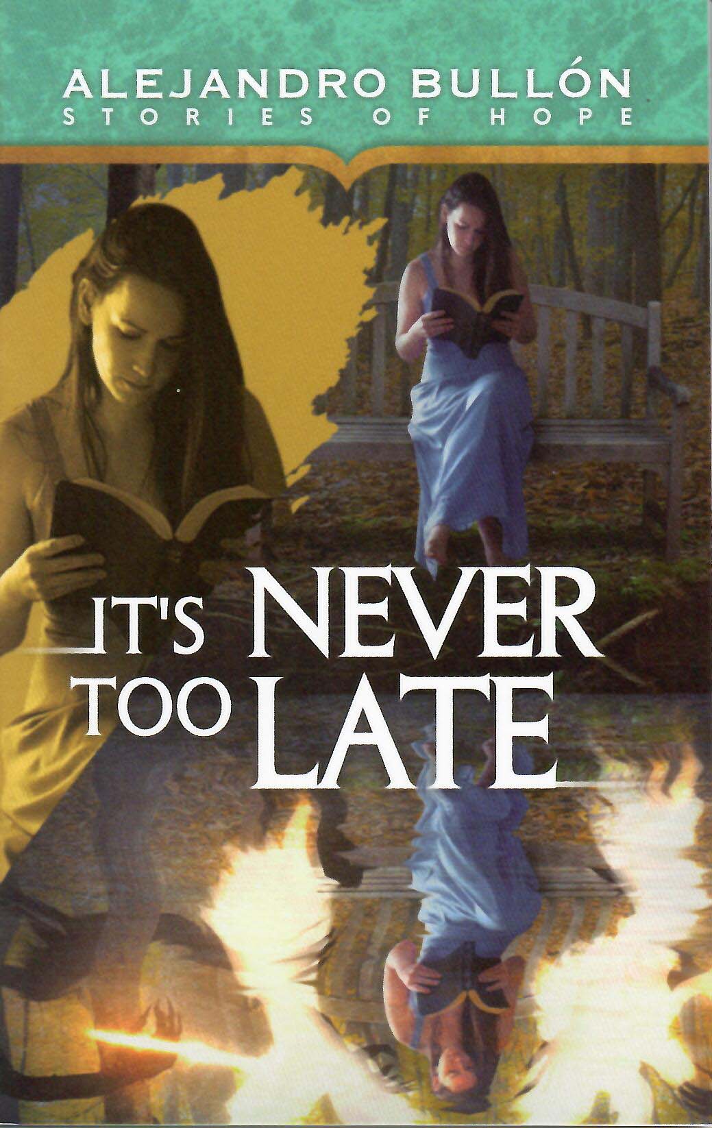 Portada del libro en la que aparece una mujer leyendo en un banco, con su reflejo debajo, y el título «Nunca es demasiado tarde», de Alejandro Bullón, perteneciente a la inspiradora serie «Historias de esperanza».