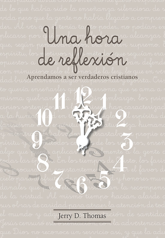 La portada del libro titulado *Una hora de reflexión*, de Jerry D. Thomas, en la que aparece un reloj blanco con agujas estilizadas y un texto de fondo en español, destaca enseñanzas inspiradas en el Sermón de la Montaña para momentos de profunda reflexión.