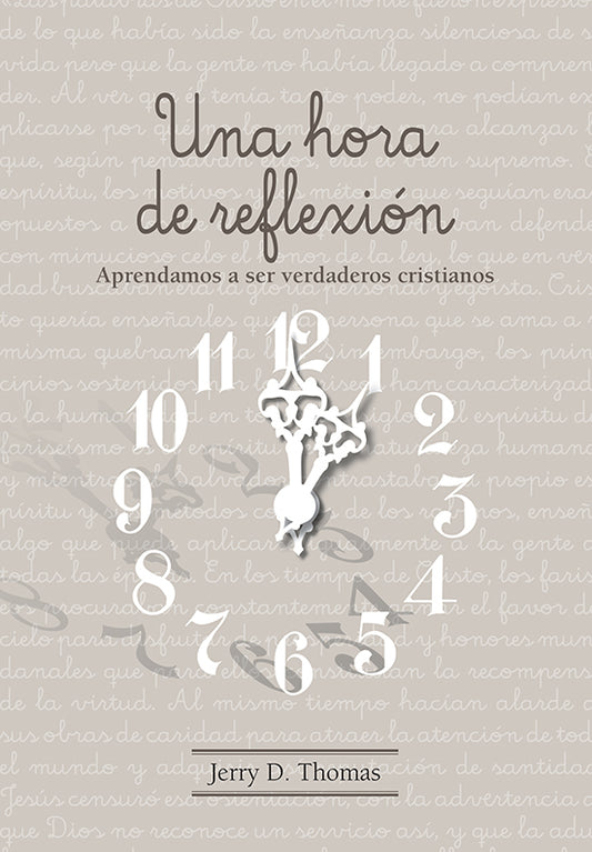 La portada del libro titulado *Una hora de reflexión*, de Jerry D. Thomas, en la que aparece un reloj blanco con agujas estilizadas y un texto de fondo en español, destaca enseñanzas inspiradas en el Sermón de la Montaña para momentos de profunda reflexión.