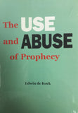 The Use and Abuse of Prophecy