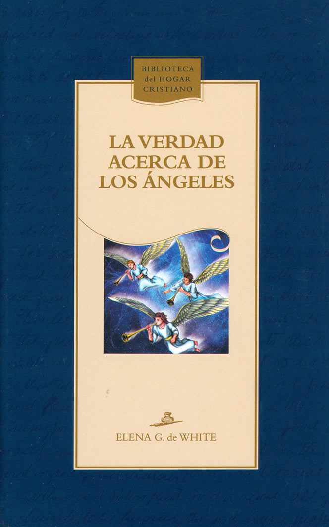 Portada del libro *La Verdad Acerca de los Ángeles*, de Elena G. de White, una edición en tapa dura que presenta una ilustración de ángeles con alas, trompetas y aureolas sobre un fondo azul y dorado, que deja entrever el mundo invisible.
