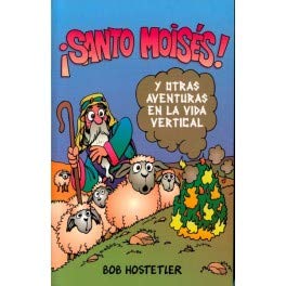La portada ilustrada de «¡Santo Moisés!», un libro cristiano de Bob Hostetler, muestra a Moisés con ovejas, un cayado de pastor y una zarza ardiente en la ladera de una colina, bajo un cielo azul y rosa: perfecta para aprender historias cristianas y la relación con Dios.