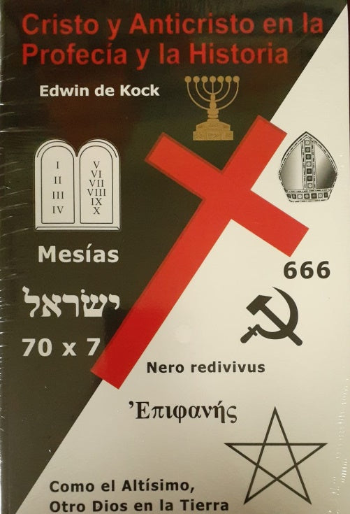 Portada del libro del autor Edwin de Kock, en la que aparecen símbolos religiosos e históricos —una cruz, una menorá, las tablas de la ley, un pentagrama, una hoz y un martillo— y textos sobre Cristo, el Anticristo y las profecías en español y griego.