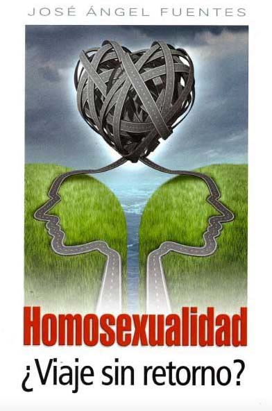 Portada del libro en la que aparecen dos siluetas de perfil mirando en direcciones opuestas, con las cabezas unidas por una carretera enredada con forma de corazón. Título: «Homosexualidad: ¿Viaje sin retorno?», de José Ángel Fuentes, un tema crucial para los cristianos.