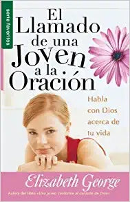 Portada del libro *El Llamado de una Joven a la Oración*, de Elizabeth George, en la que aparecen una joven, una margarita rosa y un texto que habla de «el regalo asombroso de hablar con Dios en oración sobre tu vida».