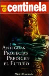 Portada de la revista «El Centinela», en la que aparece la estatua de un hombre barbudo con armadura y el titular «Antiguas profecías predicen el futuro». Descubre más sobre las antiguas profecías en tu «Mini Centinela» o en paquetes de 100 ejemplares.