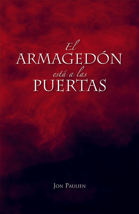 Portada de un libro con un fondo rojo ahumado y un texto en blanco que reza: «El Armagedón está a las puertas», de Jon Paulien, en el que se exploran los símbolos bíblicos y los acontecimientos finales de la batalla del Armagedón.