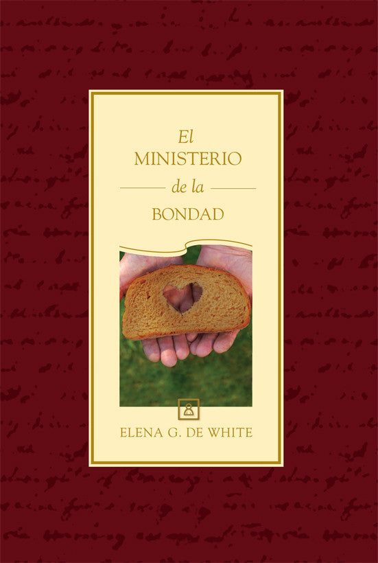 Portada del libro *El Ministerio de la Bondad*, de Elena G. de White, en la que aparecen unas manos que sostienen una rebanada de pan con un agujero en forma de corazón en el centro, simbolizando el ministerio de la bondad y el amor en acción.