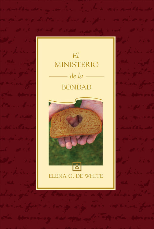Portada del libro *El Ministerio de la Bondad*, de Elena G. de White, en la que aparecen unas manos que sostienen una rebanada de pan con un agujero en forma de corazón en el centro, simbolizando el ministerio de la bondad y el amor en acción.