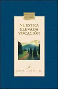 Portada del libro *Nuestra elevada vocación*, el libro devocional de Elena G. de White, con una ilustración natural de un sendero entre árboles y montañas, enmarcada por un borde azul.