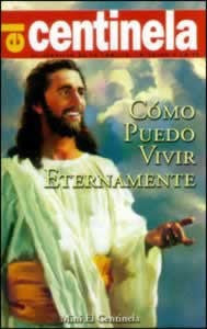 Portada de la revista «El Centinela» en la que aparece una ilustración de Jesús con el texto «Cómo puedo vivir eternamente» sobre un fondo de cielo; también disponible en formato «Mini Centinela» y en paquetes de 100 para facilitar su distribución.