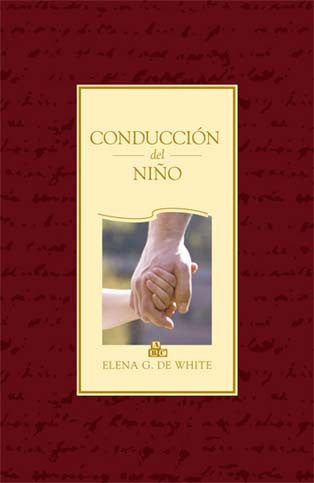 Portada del libro *Conducción del Niño*, de Elena G. de White, en la que aparece la mano de un adulto cogida de la de un niño sobre un fondo granate, lo que simboliza la educación de los hijos en sus primeros años.