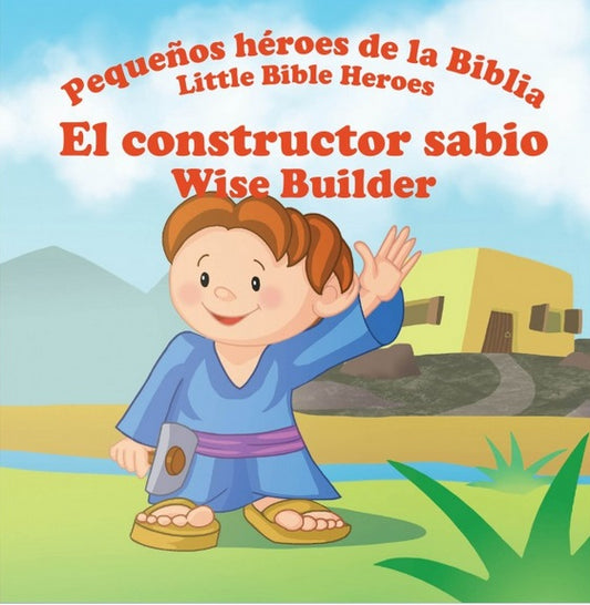 Ilustración de un niño con una túnica morada que saluda con la mano a orillas de un río, con una casa al fondo; el texto dice: «El constructor sabio / Wise Builder». Perfecto como un librito bilingüe para niños de la colección «Pequeños Héroes de la Biblia», ideal para cualquier libro infantil sobre la Biblia.