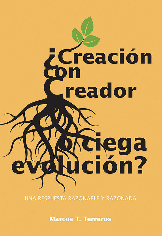 Portada del libro con raíces y hojas estilizadas que forman el título: «¿Creación con Creador o evolución ciega? Un análisis entre el creacionismo y el evolucionismo a la luz de la Biblia». Autor: Marcos T. Terreros. Subtítulo: «Una respuesta razonable y razonada».