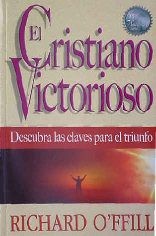 Portada del libro *El Cristiano Victorioso*, de Richard Offill, en la que aparece la silueta de una persona con los brazos en alto sobre un fondo de puesta de sol, simbolizando la victoria de Jesús y las claves para el triunfo en la vida cristiana.