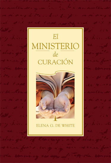 Portada de *El Ministerio de Curación*, un libro de Elena G. de White sobre salud, en la que aparecen unas manos abiertas sobre un fondo granate con una inscripción en letra cursiva apenas visible.