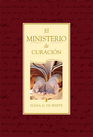 Portada del libro *El Ministerio de Curación*, de Elena G. de White, en la que aparecen unas manos abiertas sobre un fondo granate con una tipografía ligera, en la que destacan «consejos prácticos y fe en el gran Médico para una vida de salud y bienestar».