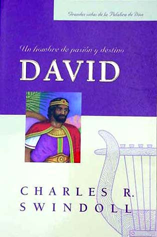 Portada del libro «David: Un hombre de pasión y destino», de Charles Swindoll, en la que aparece una ilustración de David con un arpa, que destaca a uno de los mayores héroes de Dios.