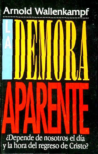 Portada del libro *La Demora Aparente*, de Arnold Wallenkampf, con el subtítulo: «¿Depende de nosotros el día y la hora del regreso de Cristo?», en el que se analiza si Dios controla el tiempo en relación con la segunda venida de Cristo.