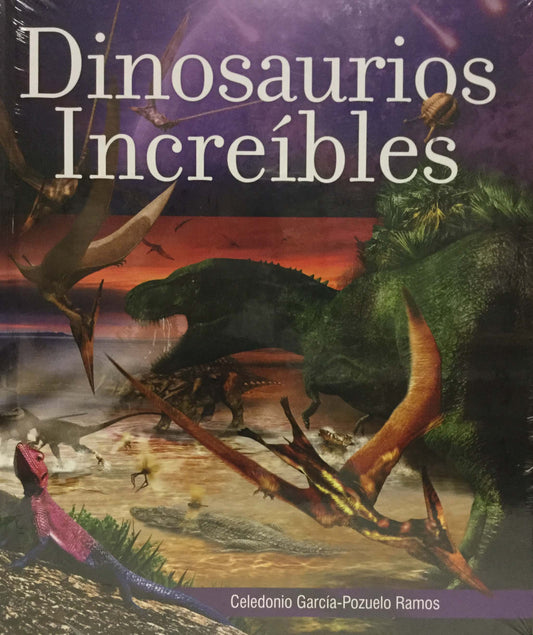 Portada del libro «Dinosaurios Increíbles», un libro sobre dinosaurios, en la que aparecen dinosaurios ilustrados en un paisaje prehistórico, con el nombre del autor, Celedonio García-Pozuelo Ramos, en la parte inferior.