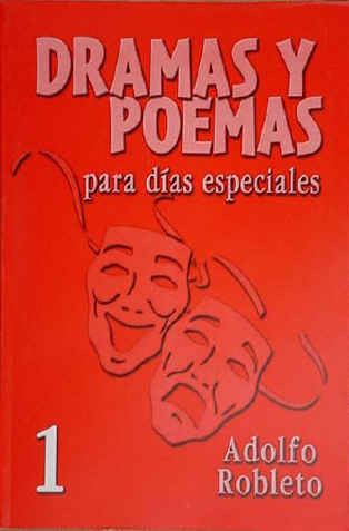 Portada roja del libro titulado *Dramas y Poemas para días especiales*, de Adolfo Robleto, volumen 1, en la que aparecen en el centro dos máscaras teatrales, una sonriente y otra triste; incluye *Selecciones para Navidad* y *Día de la Biblia*.