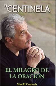 Un hombre de pelo canoso y bigote mira hacia arriba con las manos juntas. El texto dice: «El Centinela», «El Milagro de la Oración» y «Mini Centinela» disponibles en paquetes de 100.