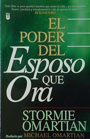 Portada del libro *El poder del esposo que ora*, de Stormie Omartian, con fondo verde y texto en dorado y blanco. Incluye una oración dedicada a ella y muestra el poder de Dios en la vida de la mujer. Prólogo de Michael Omartian.