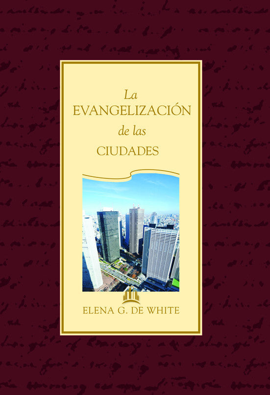 Portada del libro titulado *La evangelización de las ciudades*, de Elena G. de White, en la que aparece una fotografía del perfil urbano de una ciudad sobre un fondo granate y se destaca «el evangelio en los centros urbanos».