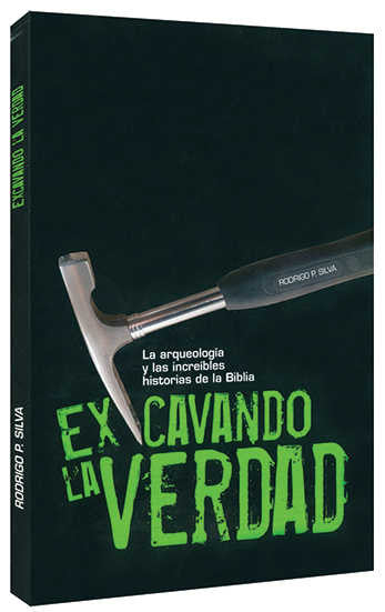 Portada del libro *Excavando la Verdad*, de Rodrigo P. Silva, en la que aparecen un martillo de geólogo y un subtítulo sobre la arqueología de Oriente Medio y las historias bíblicas sobre un fondo negro.