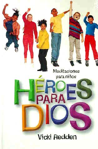 Seis niños están de pie y saltan sobre el título «Héroes para Dios» en la portada de un libro de Vicki Redden, con el subtítulo «Meditaciones para niños», un devocional para menores ideal para inspirar durante 365 días.