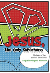 Jesus the Only Superhero