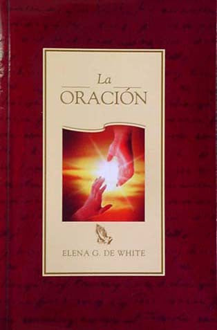 Portada roja del libro titulado *La Oración*, de Elena G. de White, en la que aparecen dos manos que se tienden la una hacia la otra con un haz de luz que brilla entre ellas: una guía inspiradora sobre la vida del cristiano y el poder de la oración según el «Padre Nuestro».