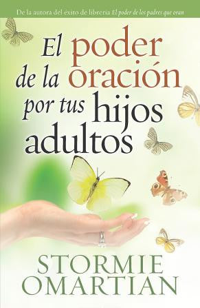 Portada del libro *El poder de la oración por tus hijos adultos*, de Stormie Omartian, en la que aparecen mariposas y una mano que suelta una de ellas, simbolizando el poder de la oración y el apoyo a los hijos adultos.