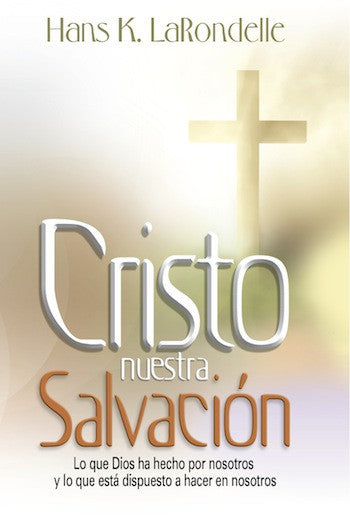 Portada del libro *Cristo nuestra Salvación*, de Hans K. LaRondelle, en la que aparece una cruz al fondo y un texto en español sobre «el plan de salvación según la Biblia».