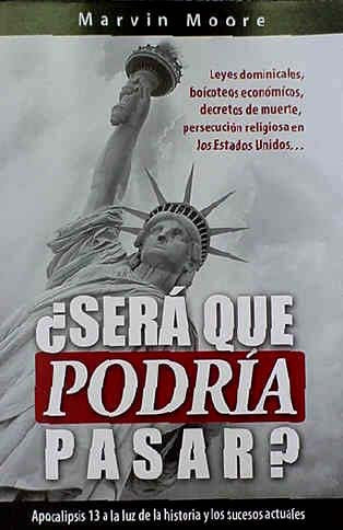 Portada del libro en la que aparece la Estatua de la Libertad y el texto en español: «¿Será que podría pasar?», de Marvin Moore, que aborda el tema de la responsabilidad a la hora de afrontar la persecución religiosa y la legislación en Estados Unidos.