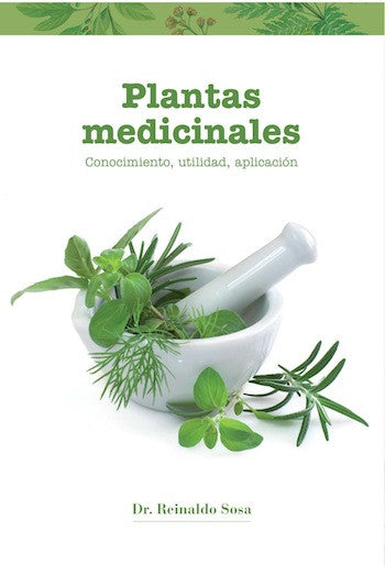Portada del libro «Plantas medicinales», en la que aparecen un mortero y una maja con diversas hierbas frescas, destacando la «identificación de plantas» y las «propiedades curativas», y el nombre del autor, el Dr. Reinaldo Sosa, que figura en la parte inferior.